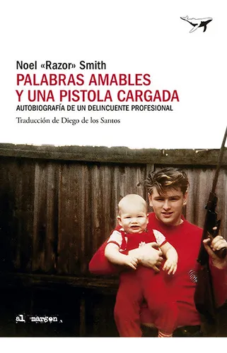 Palabras Amables Y Una Pistola Cargada - Razor Smith, Noel