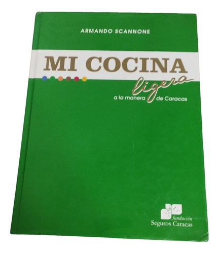  Armando Scannone Mi Cocina Ligera A La Manera De Caracas 