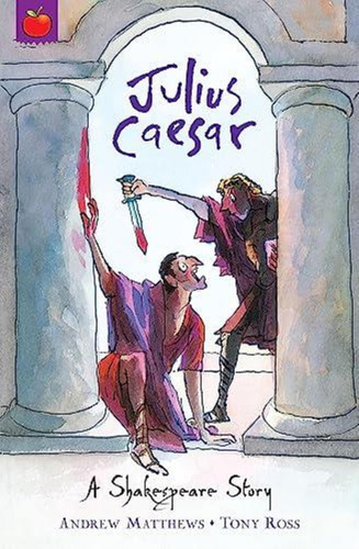 Julius Caesar -  A Shakespeare Story-matthews, Andrew-orchar