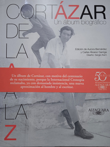 Julio Cortazar. Album Biográfico De La A A La Z (nuevo)