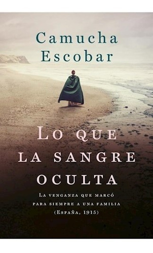 Lo Que La Sangre Oculta - Escobar Camucha (libro)