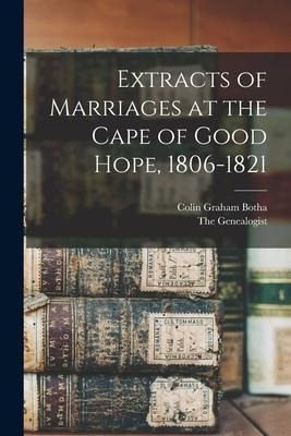 Libro Extracts Of Marriages At The Cape Of Good Hope, 180...
