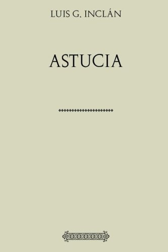Colección Luis G. Inclán. Astucia (spanish Edition) 31fsb