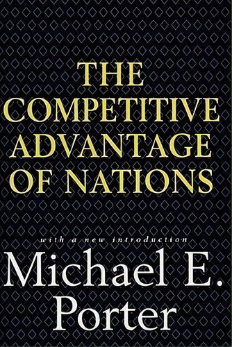 Competitive Advantage Of Nations, De Michael E. Porter. Editorial Simon & Schuster, Tapa Dura En Inglés