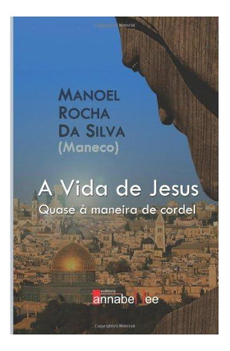 Libro: La Vida De Jesús: Casi Como Una Edición De Cordel)
