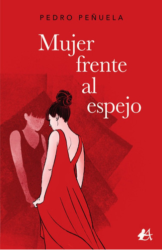 Mujer Frente Al Espejo, De Pedro Peñuela. Editorial Adarve, Tapa Blanda, Edición 1 En Español, 2021