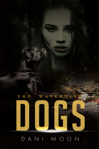 The Waterdish Dogs, De Moon, Dani. Editorial Tellwell Talent, Tapa Blanda En Inglés