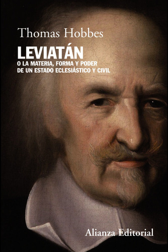 Leviatán: O la materia, forma y poder de un estado eclesiástico y civil, de Hobbes, Thomas. Editorial Alianza, tapa blanda en español, 2008