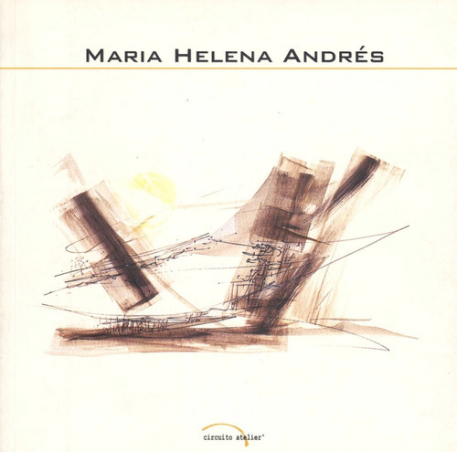 Maria Helena Andres - Circuito Atelier, De Fernando E Marilia. Editora Com Arte Editora - Bh, Capa Mole Em Português