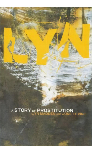 Lyn : A Story Of Prostitution, De Lyn Madden. Editorial Cork University Press, Tapa Blanda En Inglés