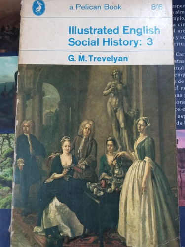 Illustrated English Social History 3 Siglo Xviii Trevelyan