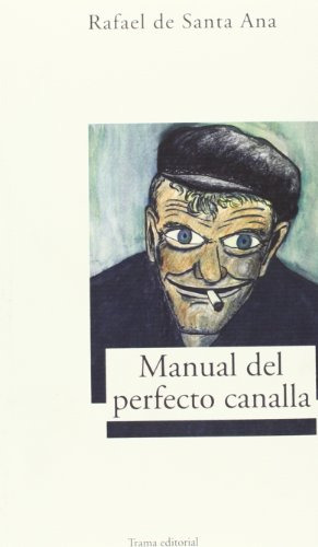 Libro Manual Del Perfecto Canalla De De Santa Ana Rafael