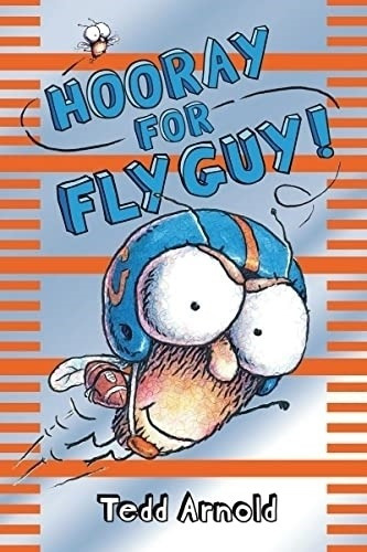 Hooray For Fly Guy! - Fly Guy 6 - Tedd Arnold