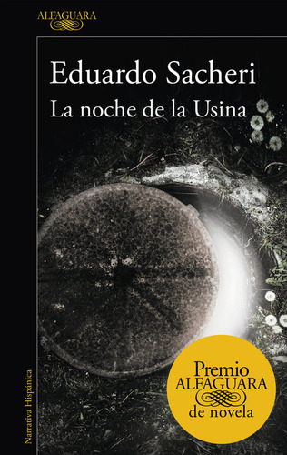 Libro La Noche De La Usina (premio Alfaguara De Novela 20...