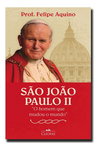 São João Paulo Ii  O Homem Que Mudou O Mundo 