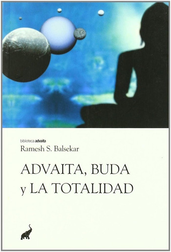 Advaita Buda Y La Totalidad - Balsekar, Ramesh S.