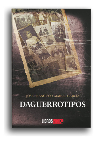 Daguerrotipos - Francisco Gimbel Garcia,jose