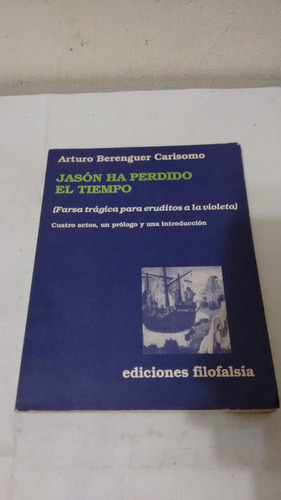 Jasón Ha Perdido El Tiempo De Arturo Berenguer Carisomo 