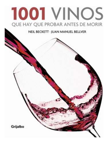 Libro 1001 Vinos Que Hay Que Probar Antes De Morir (libro E