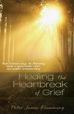 Libro Healing The Heartbreak Of Grief - Peter James Flamm...