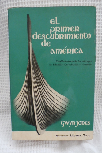 El Primer Descubrimiento De America. Gwyn Jones