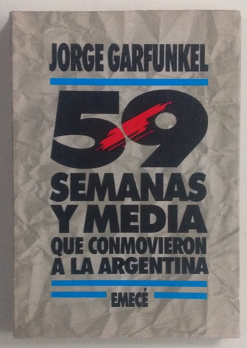 59 Semanas Y Media Que Conmovieron A La Argentina / Ed Emecé