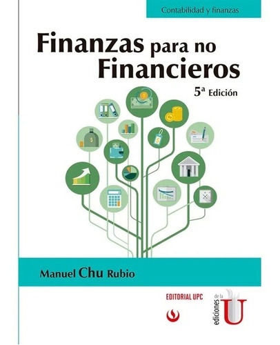 Finanzas Para No Financieros. 5 Edición, De Chu, M.. Editorial Edi U, Tapa Blanda, Edición Edi U En Español, 2018