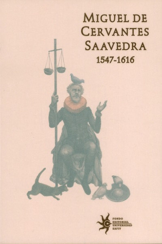 Miguel De Cervantes Saavedra 1547-1616, De Alberto Velásquez Martínez. Editorial U. Eafit, Tapa Blanda, Edición 2016 En Español