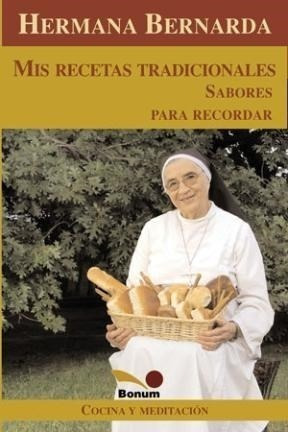 Hermana Bernarda Mis Recetas Tradicionales Cocina Y Med...