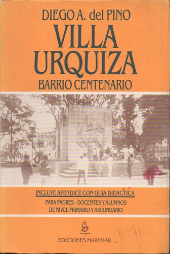 Villa Urquiza Barrio Centenario 1887-1987, De Del Pino, Diego A.. Editorial Marymar En Español