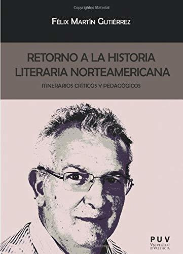 Libro Retorno A La Historia Literaria Norteamerica  De Gutie