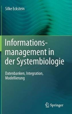 Informationsmanagement In Der Systembiologie : Datenbanke...