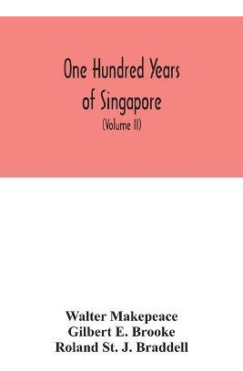 Libro One Hundred Years Of Singapore : Being Some Account...