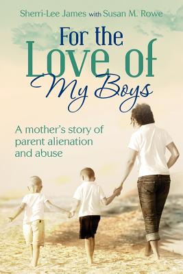 Libro For The Love Of My Boys: A Mother's Story Of Parent...