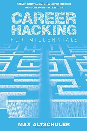 Career Hacking For Millennials: How I Built A Career My Way, And How You Can Too, De Altschuler, Max. Editorial Career Hacking, Tapa Blanda En Inglés