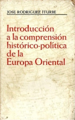 Introduccion A La Comprension Historica Politica De La Europ