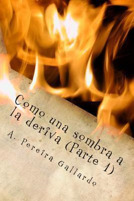 Libro Como Una Sombra A La Deriva (parte 1) - A Pereira G...