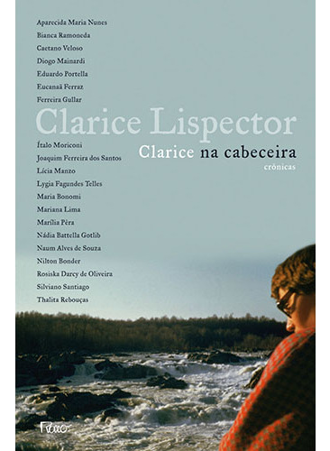 Clarice na cabeceira: crônicas, de Lispector, Clarice. Editorial Editora Rocco Ltda, capa mole em português, 2010