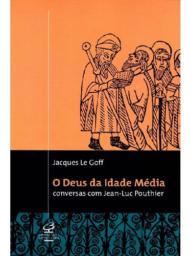 O Deus Da Idade Média: O Deus Da Idade Média, De Goff, Jacques Le. Editora Civilização Brasileira, Capa Mole, Edição 1 Em Português