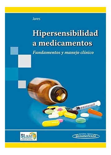 Hipersensibilidad A Medicamentos. Fundamentos Y Manejo Clíni