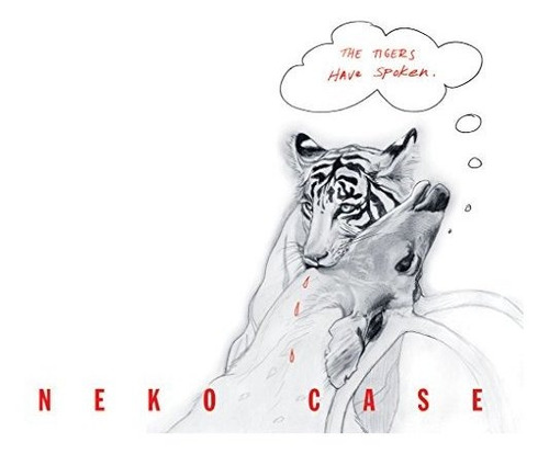 Cd The Tigers Have Spoken - Case, Neko