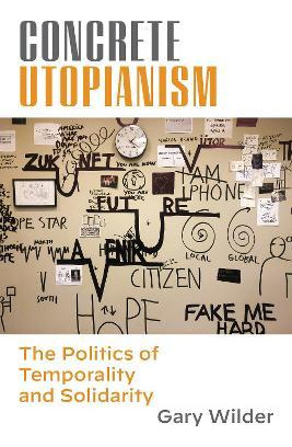 Libro Concrete Utopianism : The Politics Of Temporality A...