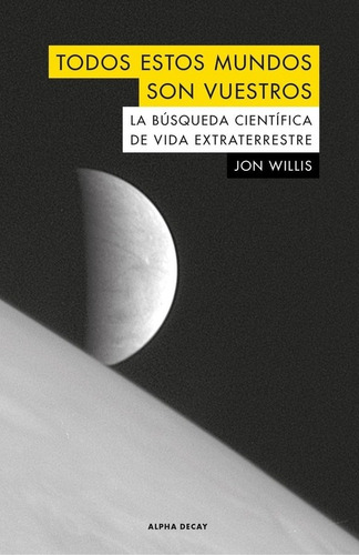Jon Willis - Todos Estos Mundos Son Vuestros (nuevo)