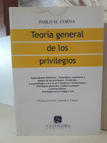 Derecho. Teoría General De Los Privilegios. Pablo M. Corna