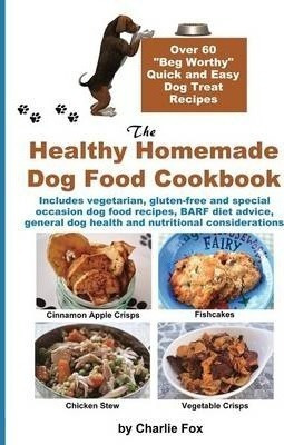 The Healthy Homemade Dog Food Cookbook - Charlie Fox (pap...