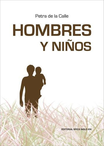 Libro: Hombres Y Niños. De La Calle Arenales, Petra. Ibd Pod