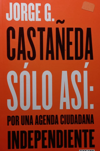 Solo Así Jorge Castañeda Editorial Debate