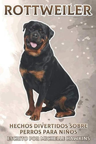 Libro: Rottweiler: Hechos Divertidos Sobre Perros Para Niños