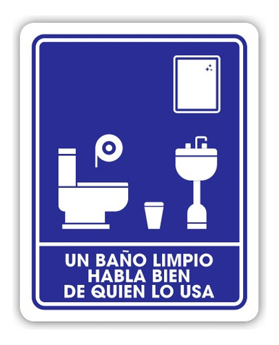 Señalamiento Un Baño Limpio Habla Bien De Quien Lo Usa 30x40