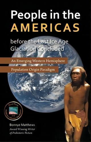 People In The Americas Before The Last Ice Age Glaciation Concluded, De Bonnye Matthews. Editorial Publication Consultants, Tapa Blanda En Inglés